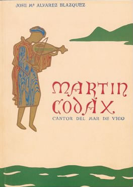MARTÍN CODAX. CANTOR DEL MAR DE VIGO, 1ª Edición: 1962, Vigo