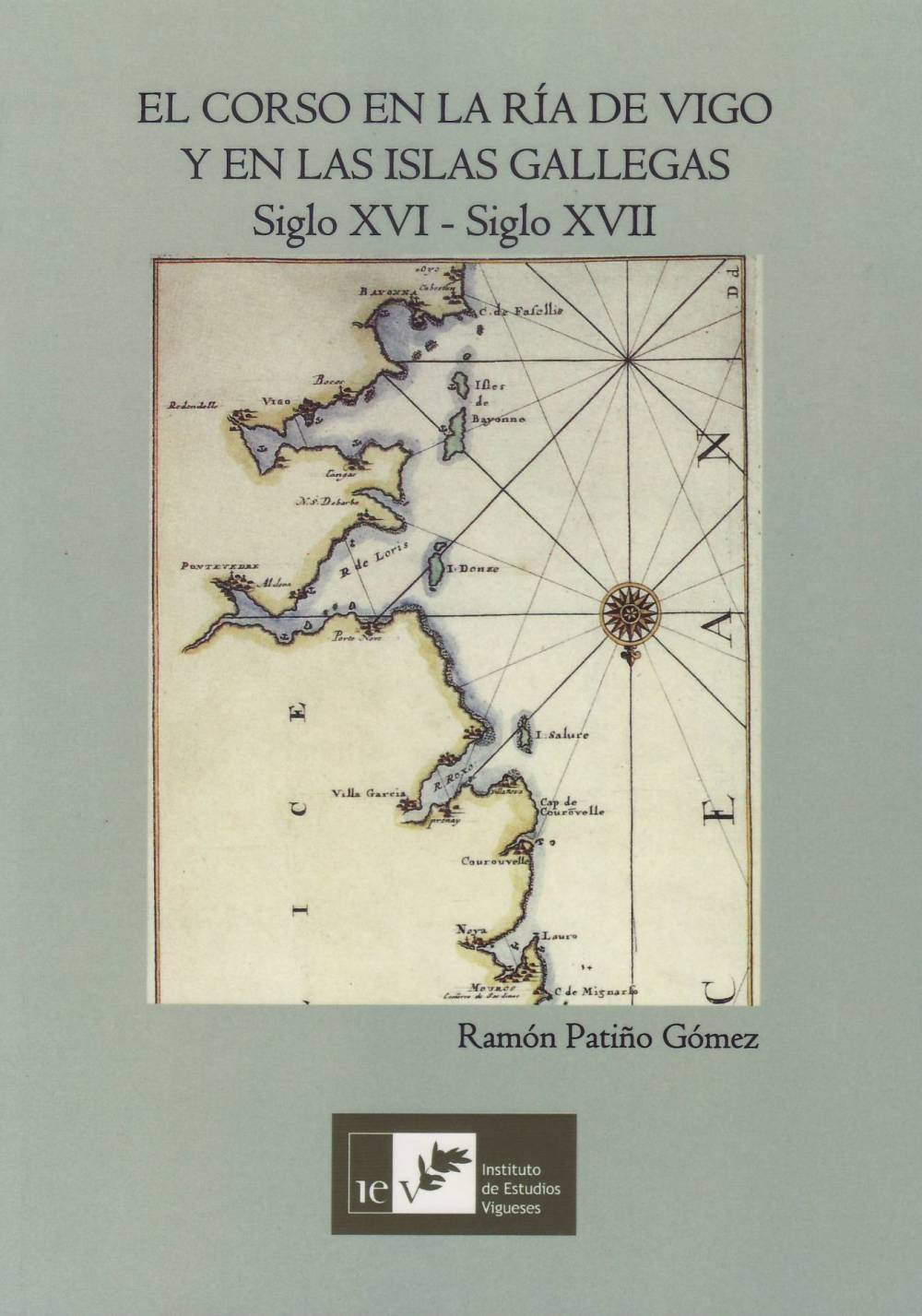 EL CORSO EN LA RÍA DE VIGO Y EN LAS ISLAS GALLEGAS. Siglo XVI-Siglo XVII