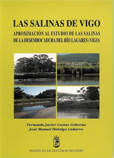 LAS SALINAS DE VIGO, Aproximación al estudio de las salinas de la desembocadura del río Lagares (Vigo)